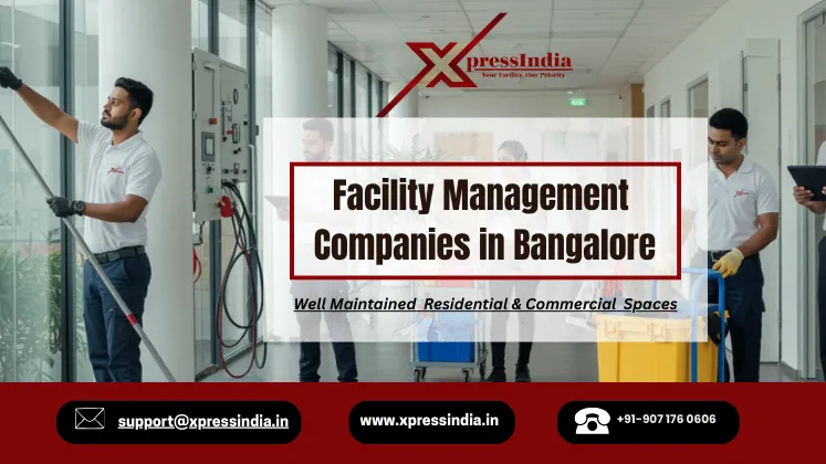 Facility Management Companies in Bangalore: Expert Services for Residential, Commercial & Industrial Needs